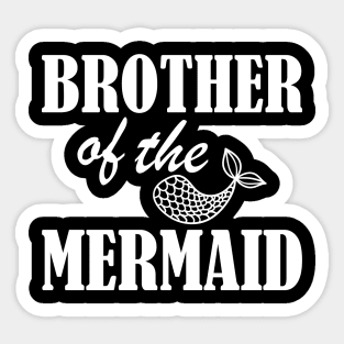 Brother of the mermaid w Sticker